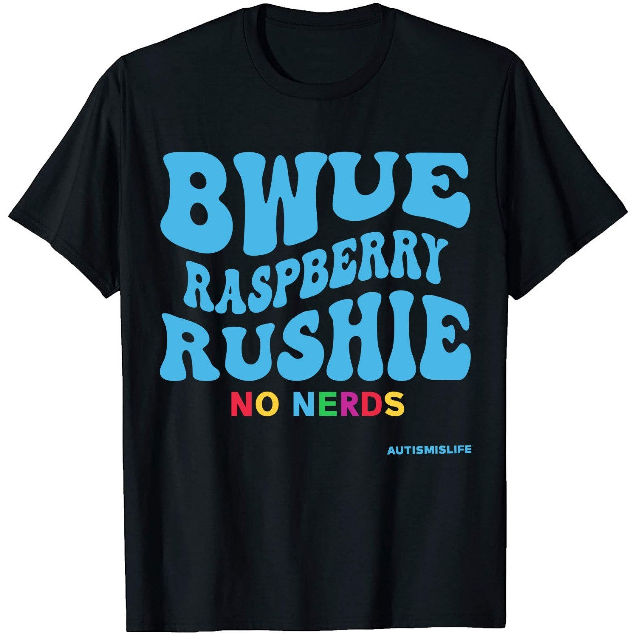 "Bwue Raspberry Rushie" Autismislife Tee (ADULT)