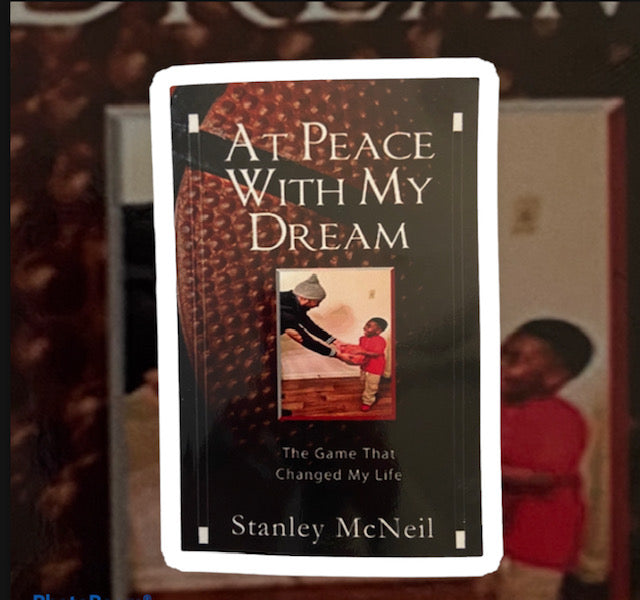 "At Peace With My Dream" By. Stanley McNeil