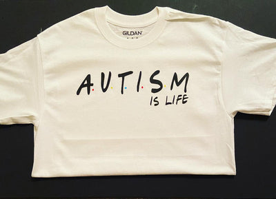 "Autism Is Life T-Shirt" (Friends Font) - Autism is life t shirt shop