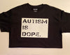 "Autism Is Dope Long Sleeve T-Shirt" - Autism is life t shirt shop